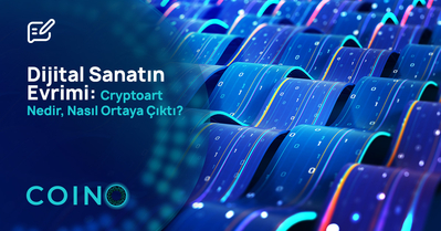 Dijital Sanatın Evrimi: Cryptoart Nedir, Nasıl Ortaya Çıktı?