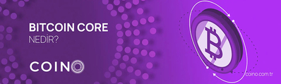 Bitcoin Core Nedir?