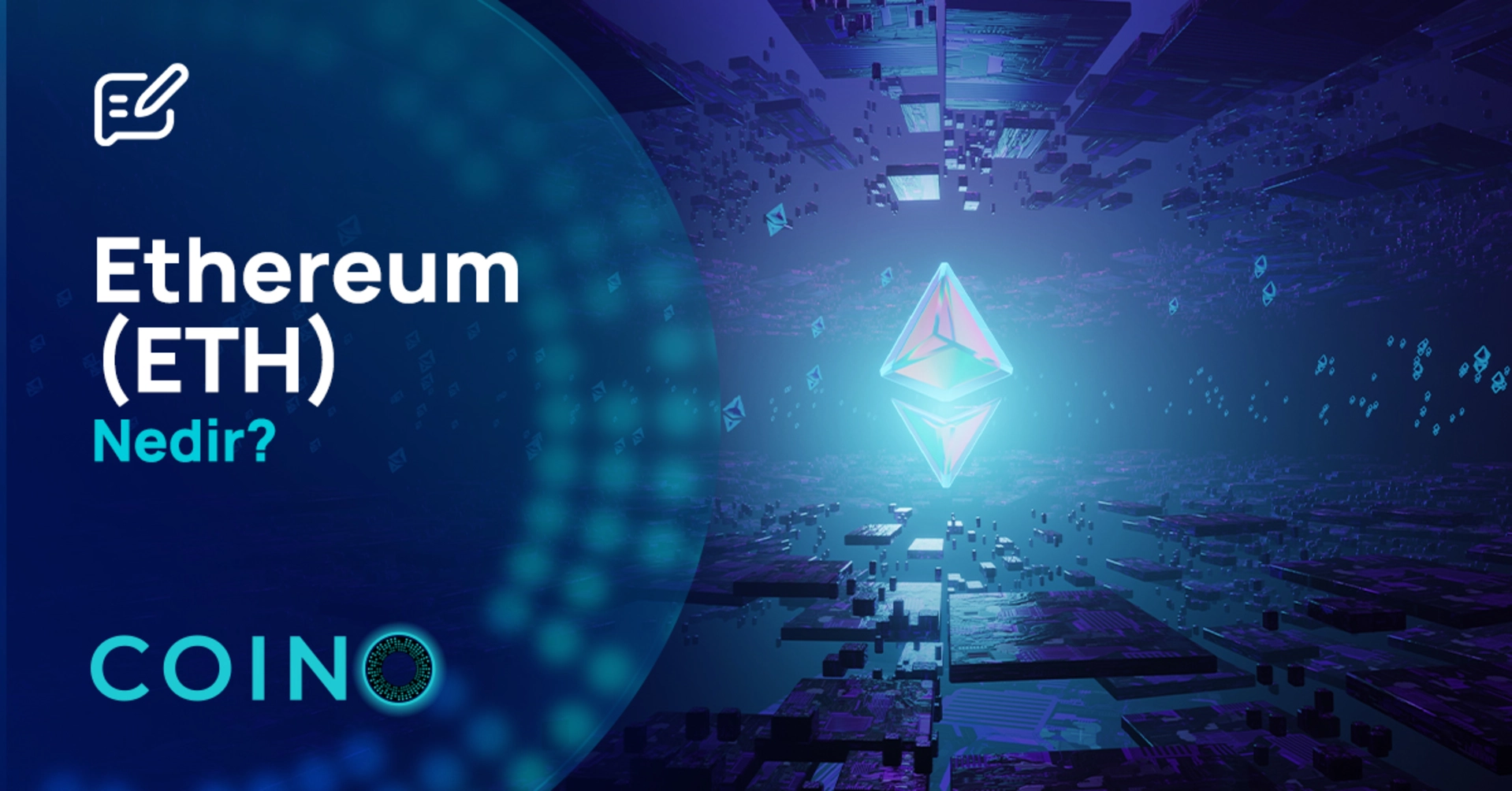 Ethereum (ETH) Nedir ve Nasıl Çalışır? Nereden Alınır?
