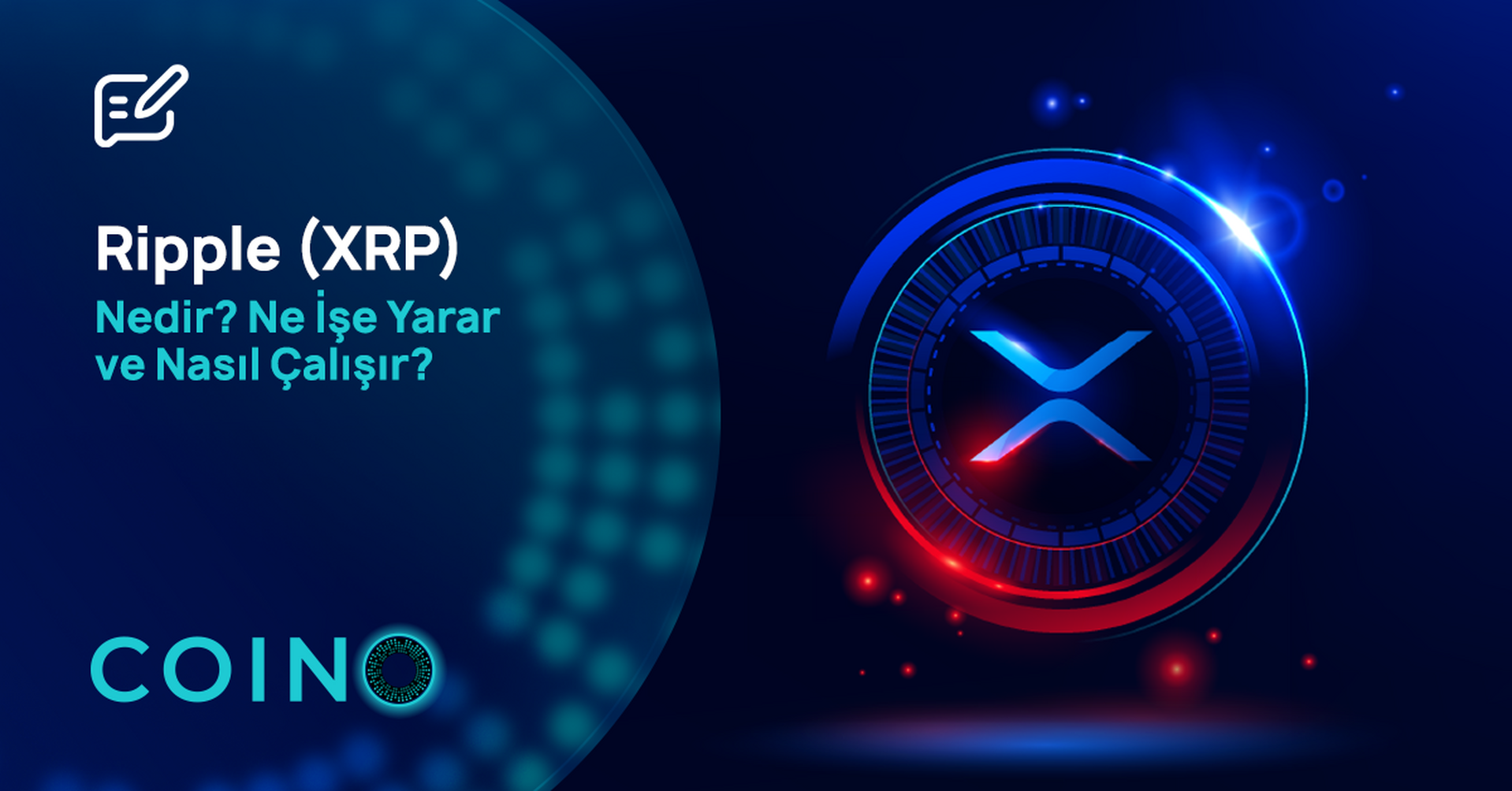 Ripple (XRP) Nedir? Ne İşe Yarar ve Nasıl Çalışır?