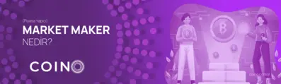 Market Maker (Piyasa Yapıcı) Nedir?