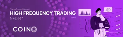 Yüksek Frekanslı İşlemler (High Frequency Trading) Nedir?
