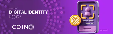 Digital Identity (Dijital Kimlik) Nedir?
