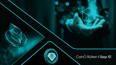 CoinO LinkedIn Bülteni | Sayı 51