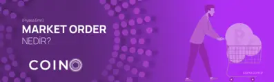 Market Order (Piyasa Emri) Nedir?