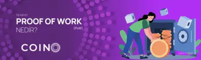 Proof of Work - PoW (İş Kanıtı) Nedir?