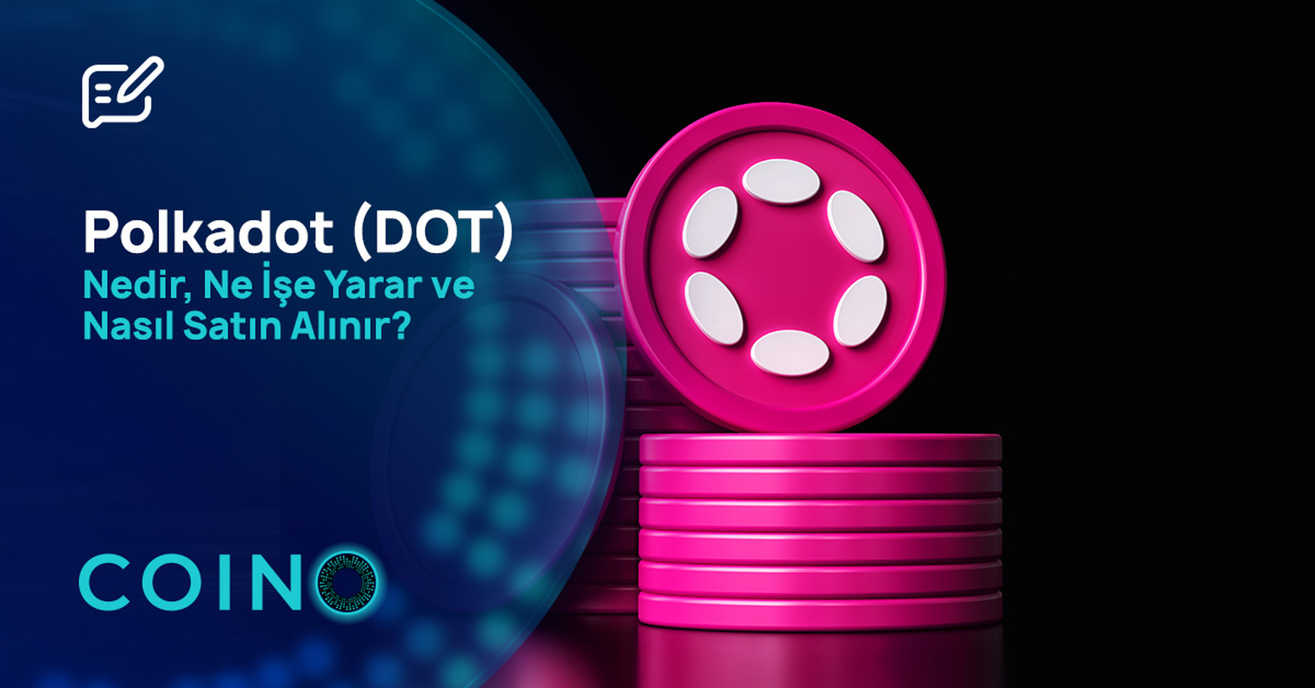 Polkadot (DOT) Nedir, Ne İşe Yarar ve Nasıl Satın Alınır?