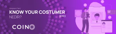 KYC - Know Your Costumer (Müşterini Tanı) Nedir?